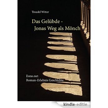 Das Gelübde: Jonas Weg als Mönch (Roman-Erlebnis Geschichte) (German Edition) [Kindle-editie]
