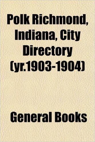 Polk Richmond, Indiana, City Directory (Yr.1903-1904)