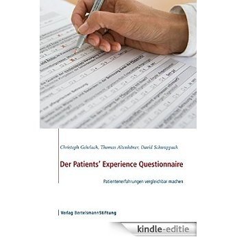 Der Patients' Experience Questionnaire: Patientenerfahrungen vergleichbar machen (German Edition) [Kindle-editie]