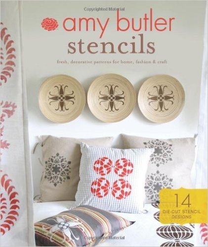 Amy Butler Stencils: Fresh, Decorative Patterns for Home, Fashion & Craft [With Stencils]