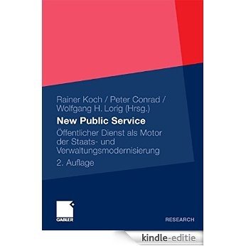 New Public Service: Öffentlicher Dienst als Motor der Staats- und Verwaltungsmodernisierung [Print Replica] [Kindle-editie]