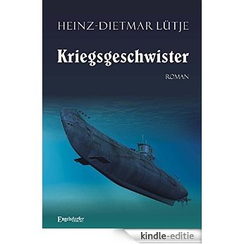 Kriegsgeschwister. Roman (German Edition) [Kindle-editie]