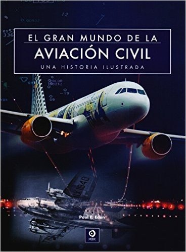 El Gran Mundo de la Aviación Civil. Una História Ilustrada