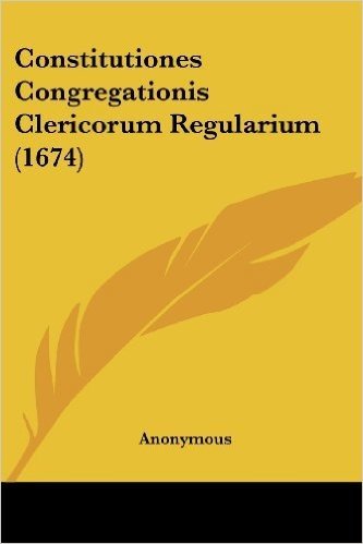Constitutiones Congregationis Clericorum Regularium (1674)