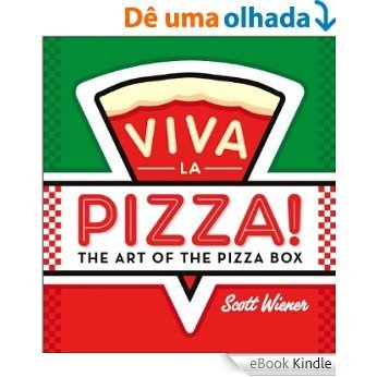 Viva la Pizza!: The Art of the Pizza Box (.) [eBook Kindle]