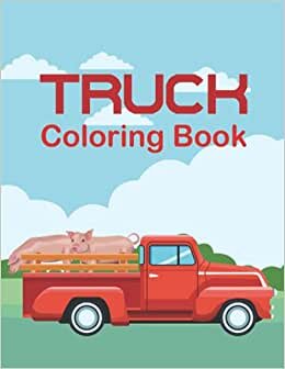 indir Truck Coloring Book: Coloring Book With Monster Trucks, Fire Trucks, Trucks, Garbage Trucks, And More