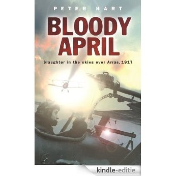 Bloody April: Slaughter in the Skies over Arras, 1917 (Cassell) (English Edition) [Kindle-editie]