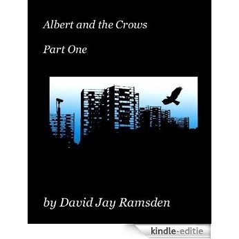 ALBERT AND THE CROWS PART ONE (English Edition) [Kindle-editie]