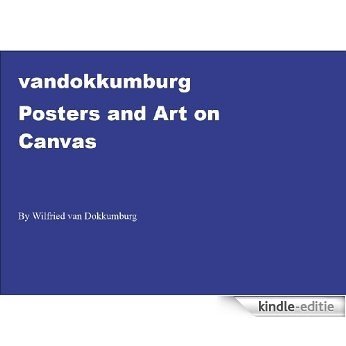 vandokkumburg Posters and Art on Canvas (English Edition) [Kindle-editie]