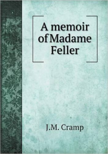 A Memoir of Madame Feller