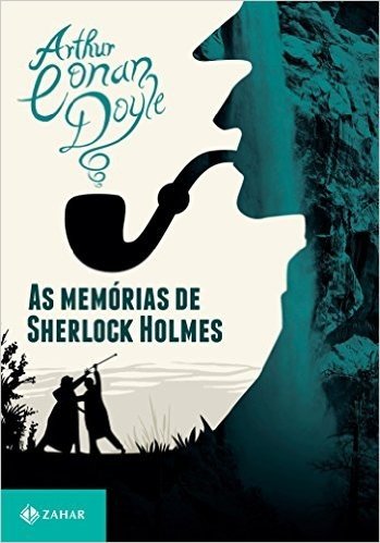 As Memórias de Sherlock Holmes - Coleção Clássicos Zahar