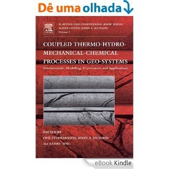 Coupled Thermo-Hydro-Mechanical-Chemical Processes in Geo-systems: Fundamentals, Modelling, Experiments and Applications (Geo-Engineering Book Series) [eBook Kindle]
