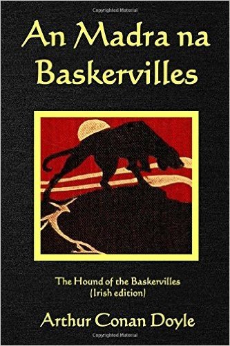 An Madra Na Baskervilles: The Hound of the Baskervilles (Irish Edition)