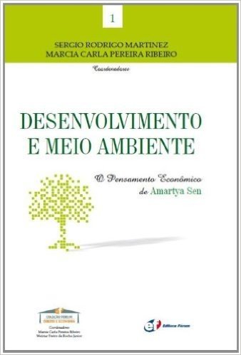 Desenvolvimento e Meio Ambiente. O Pensamento Econômico de Amartya Sen