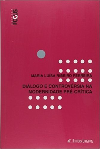 Dialogo E Controversia Na Modernidade Pre-Critica