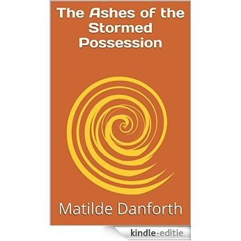 The Ashes of the Stormed Possession (English Edition) [Kindle-editie] beoordelingen