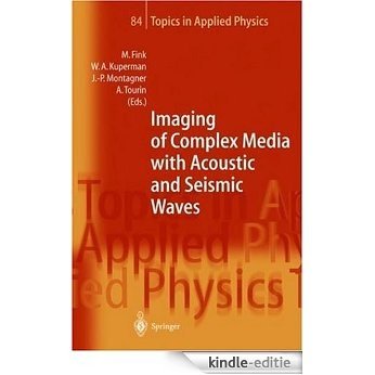 Imaging of Complex Media with Acoustic and Seismic Waves (Topics in Applied Physics) [Kindle-editie]