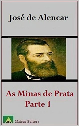 As Minas de Prata (Romance) Primeira Parte (Ilustrado) (Literatura Língua Portuguesa) baixar