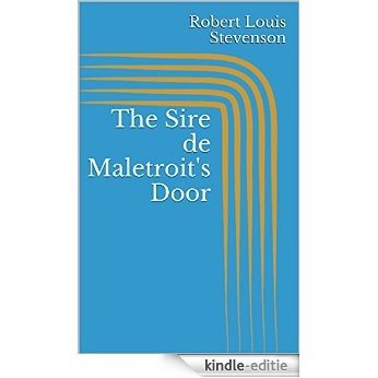 The Sire de Maletroit's Door [Kindle-editie]
