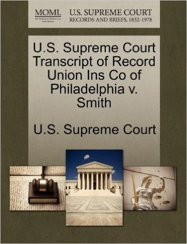 U.S. Supreme Court Transcript of Record Union Ins Co of Philadelphia V. Smith