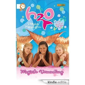 H2O, Band 1 - Magische Verwandlung: Plötzlich Meerjungfrau (German Edition) [Kindle-editie]