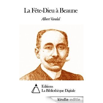La Fête-Dieu à Beaune (French Edition) [Kindle-editie]