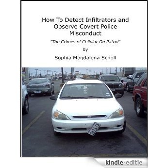 How To Detect Infiltrators and Observe Covert Police Misconduct (English Edition) [Kindle-editie]