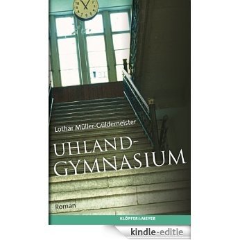 Uhlandgymnasium: Roman (German Edition) [Kindle-editie] beoordelingen