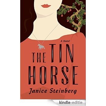 The Tin Horse: A Novel [Kindle-editie]
