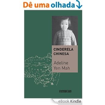 Cinderela chinesa - A história secreta de uma filha renegada [eBook Kindle]