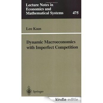 Dynamic Macroeconomics with Imperfect Competition (Lecture Notes in Economics and Mathematical Systems) [Kindle-editie] beoordelingen