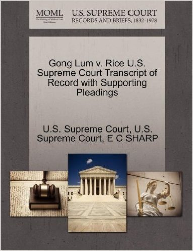 Gong Lum V. Rice U.S. Supreme Court Transcript of Record with Supporting Pleadings