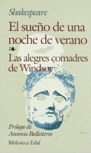SUEÑO DE UNA NOCHE DE VERANO, EL / ALEGRES COMADRES DE WINDSOR, LAS (Biblioteca Edaf)