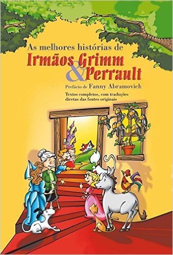 As Melhores Histórias de Irmãos Grimm & Perrault