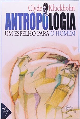 Antropologia - Um Espelho Para O Homem