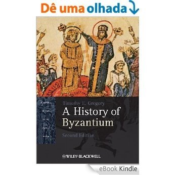 A History of Byzantium (Blackwell History of the Ancient World) [eBook Kindle]