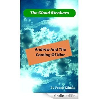 The Cloud Strokers: Andrew And The Coming Of Niar (English Edition) [Kindle-editie]