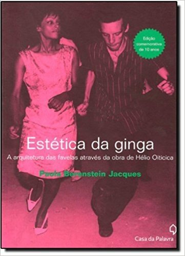 Estética Da Ginga. A Arquitetura Das Favelas