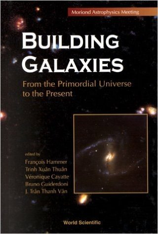 Building Galaxies: From the Primordial Universe to the Present