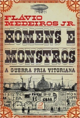 Homens e Monstros. A Guerra Fria Vitoriana