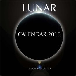 Lunar Calendar 2016: 16 Month Calendar