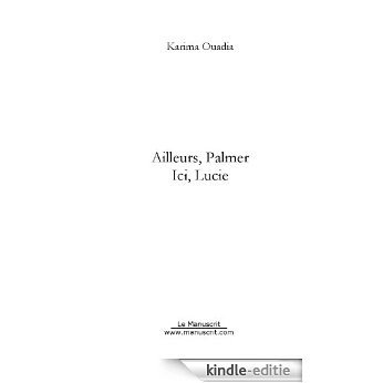 Ailleurs, Palmer Ici, Lucie (FICTION) [Kindle-editie]
