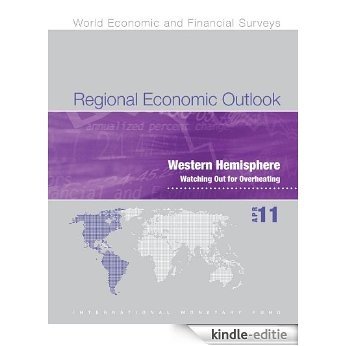 Regional Economic Outlook, April 2011: Western Hemisphere - Watching Out for Overheating (World Economic and Financial Surveys) [Kindle-editie]