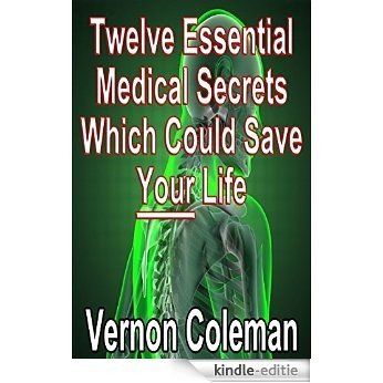 Coleman's Laws: Twelve essential medical secrets which could save your life (English Edition) [Kindle-editie]
