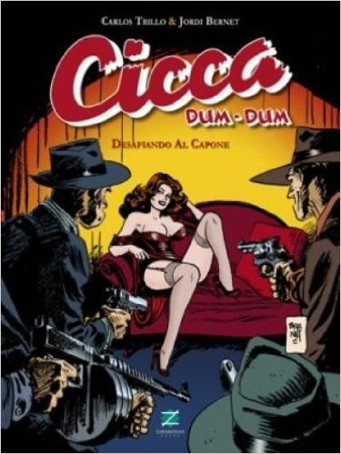 Cicca Dum-Dum. Desafiando Al Capone - Volume 1