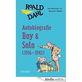 Autobiografie - Boy en Solo (1916 - 1941) [Kindle-editie]