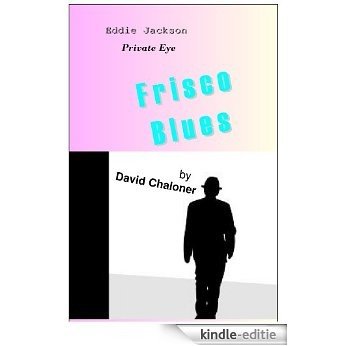 Frisco Blues (Eddie Jackson Private Eye) (English Edition) [Kindle-editie]