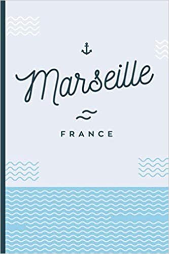 indir Marseille France: Carnet cadeau original et personnalisé, cahier parfait pour prise de notes, croquis, organiser, planifier
