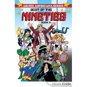 Best of the Nineties / Book #2 (Archie Americana Series) [eBook Kindle]