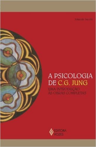 A Psicologia de C.G. Jung. Uma Introdução às Obras Completas